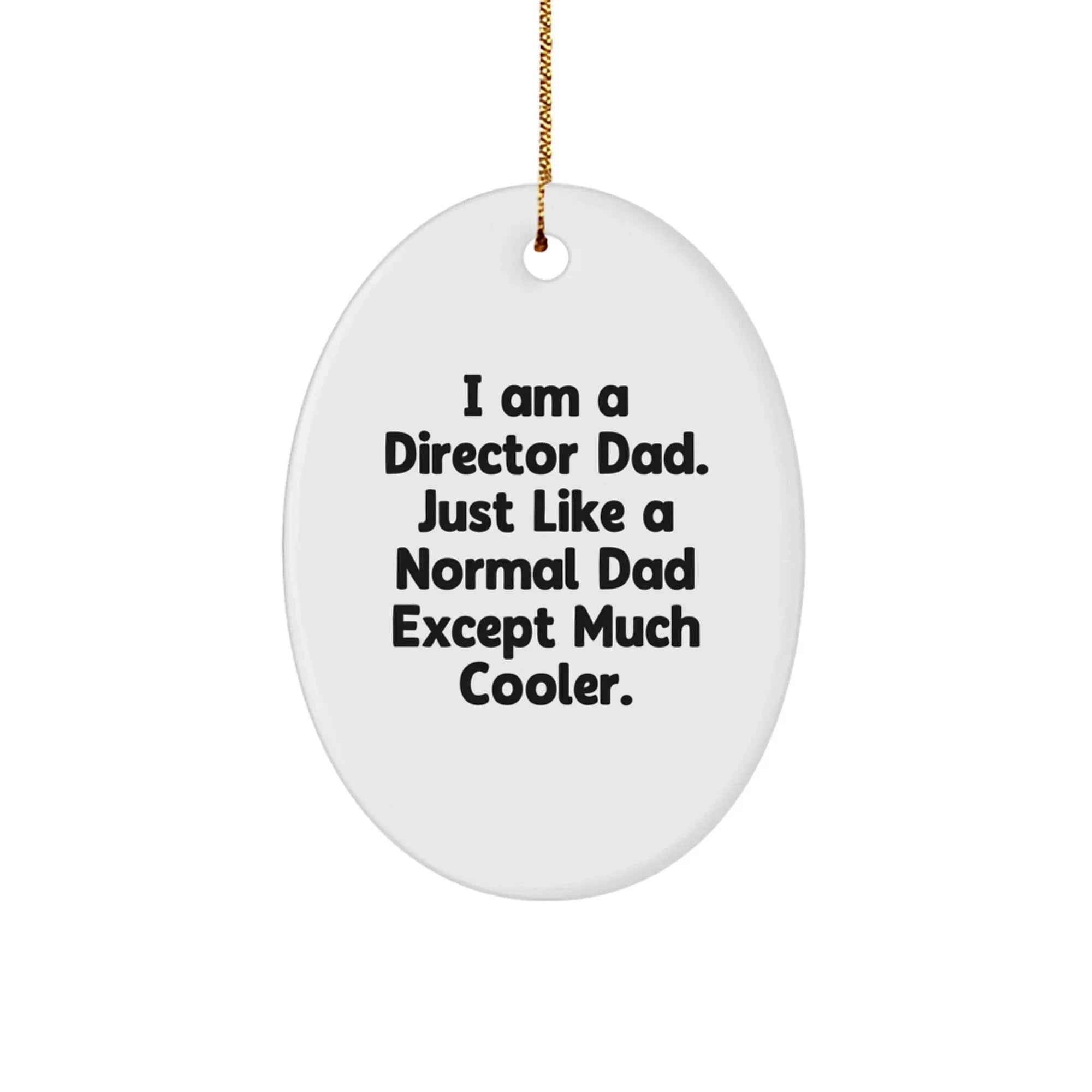 Funny Director Dad Oval Ornament, Gifts for Director from Family, Unique Christmas Decorations, Oval Shaped MDF Board with Sublimation Printing