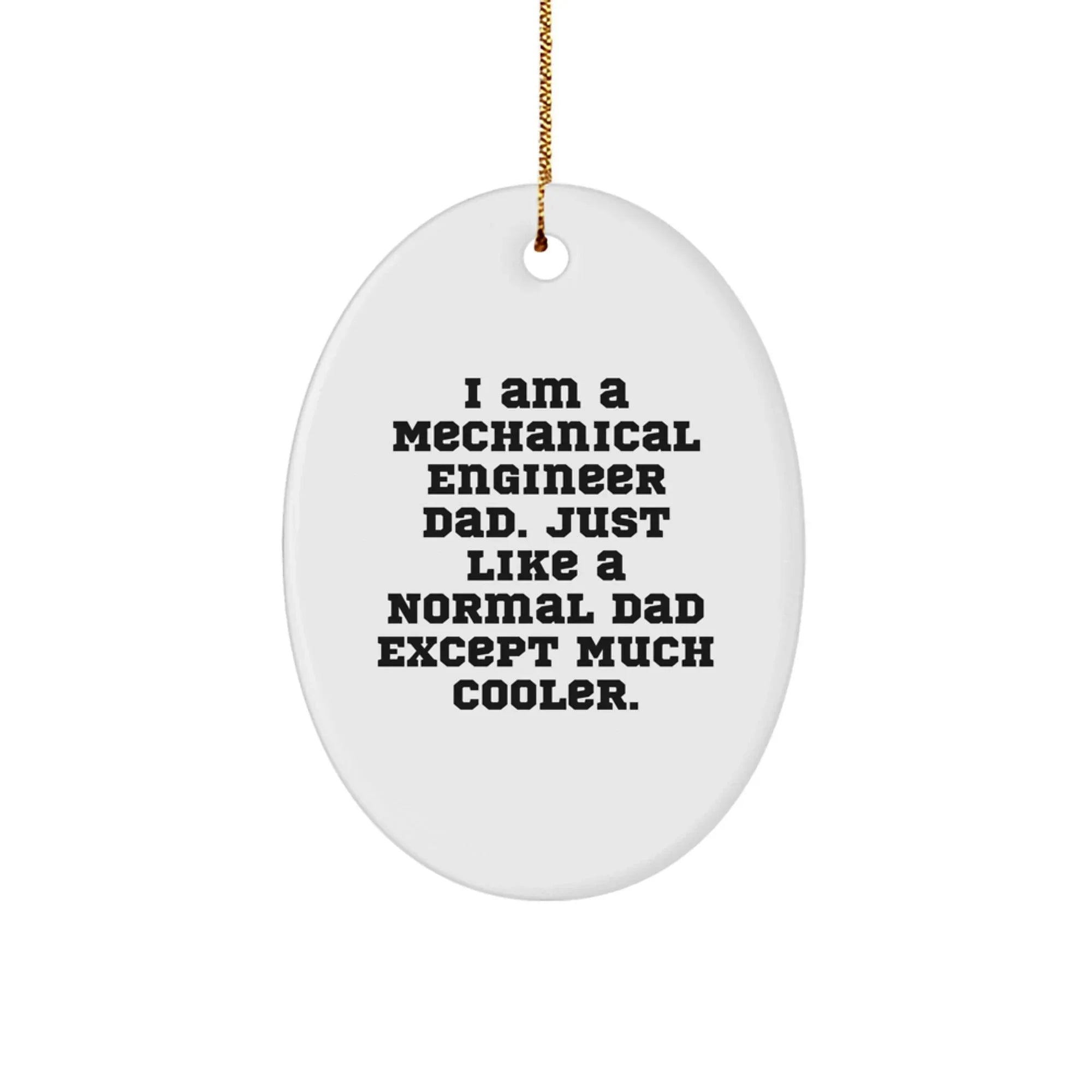 Funny Mechanical Engineer Dad Gifts, Personalized Oval Ornament for Office, Home Decor, Christmas Unique Gifts from Men to Mechanical Engineer Friends, Unique Decorative Ornament