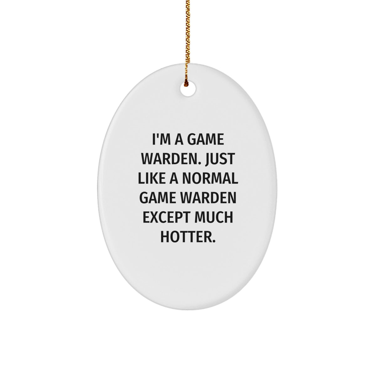 Christmas Ornament Gift Sassy Game Warden Holiday Keepsake Idea - Image 1