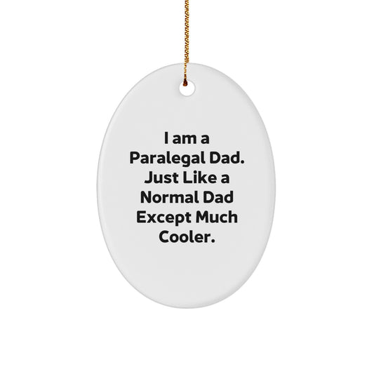 Funny Paralegal Dad Gifts for Paralegal Men - Oval Ornament with I Am A Paralegal Dad Quote - Unique Christmas Unique Gifts from Friends, Family, and Coworkers - Image 1