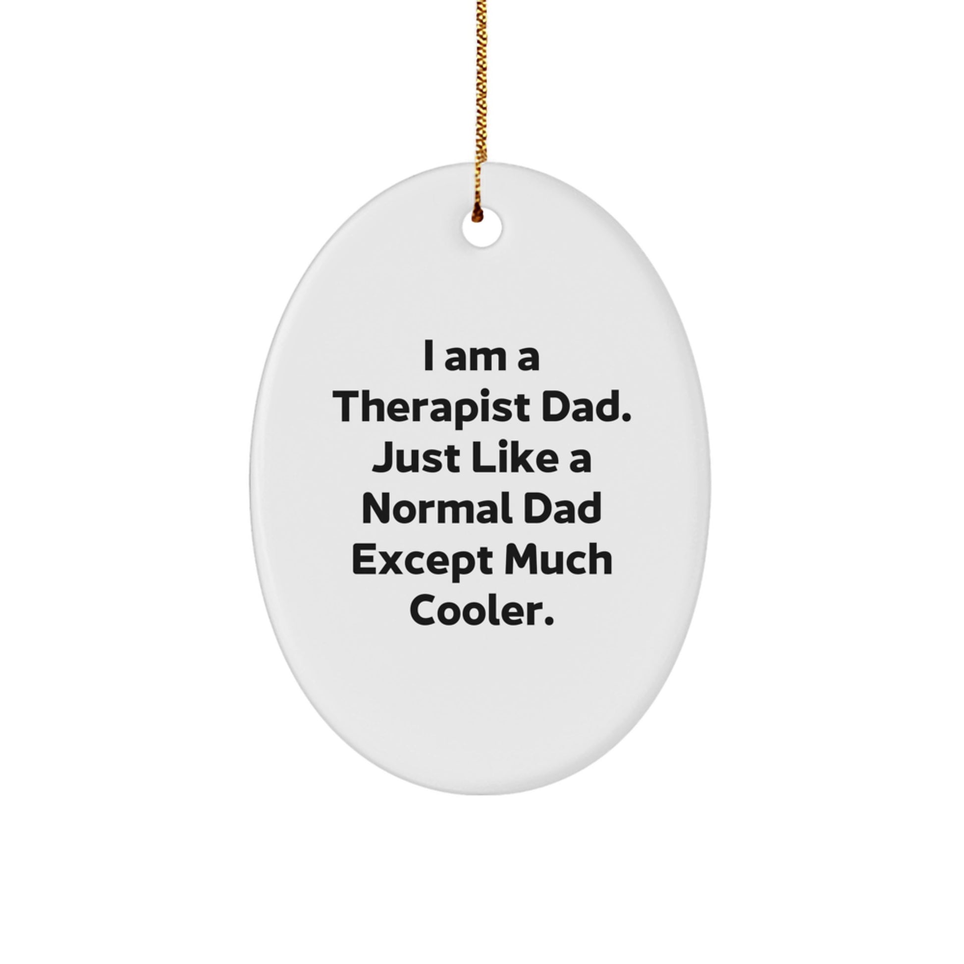 Funny Therapist Gifts for Therapist Dad - Oval Ornament - Gifts from Men to Therapist Husband - Image 1