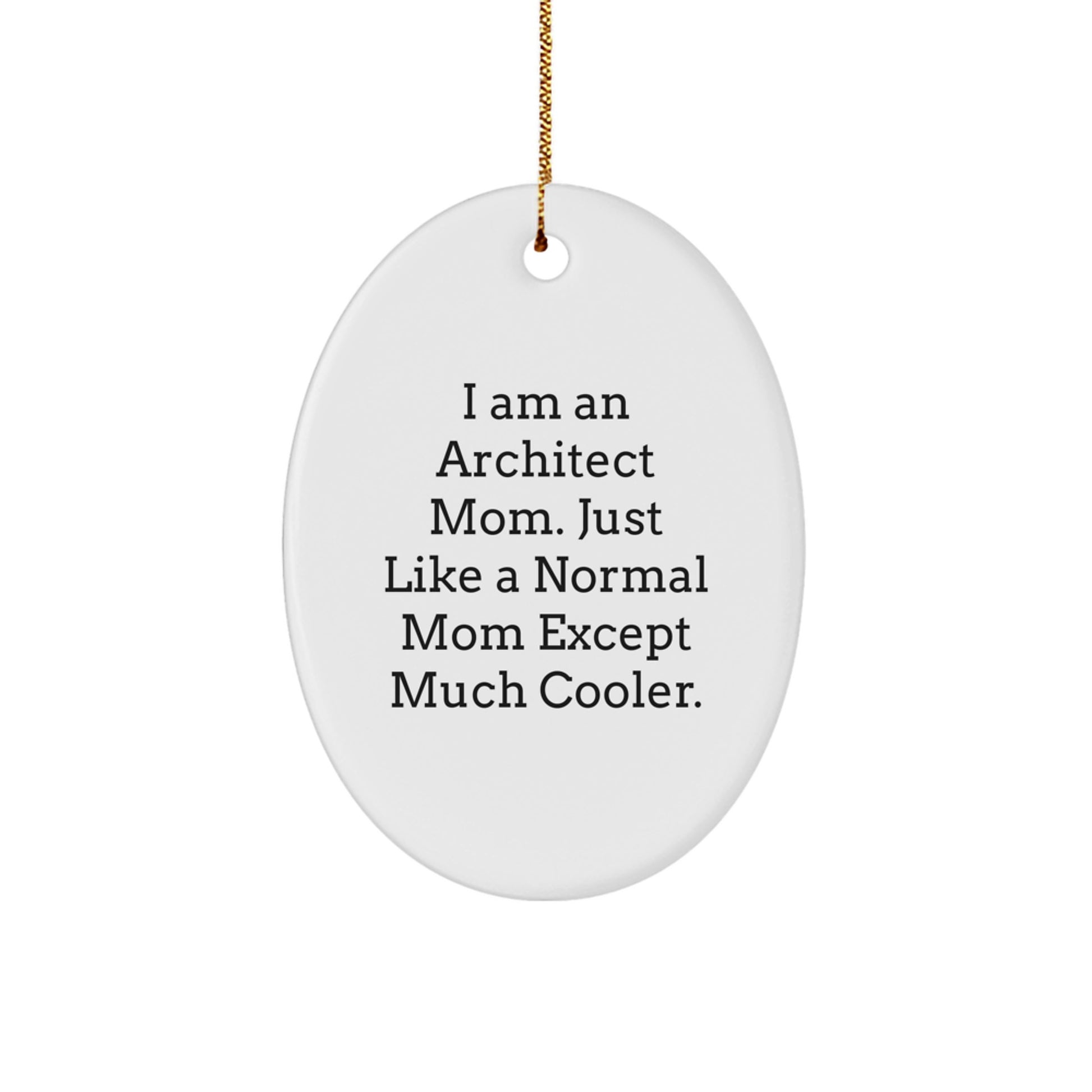 Architect Mom's Oval Ornament Gifts from Friends, Family, and Coworkers for Architect Women, Men, and Kids - Funny Oval Shaped Christmas Unique Gifts - Image 1