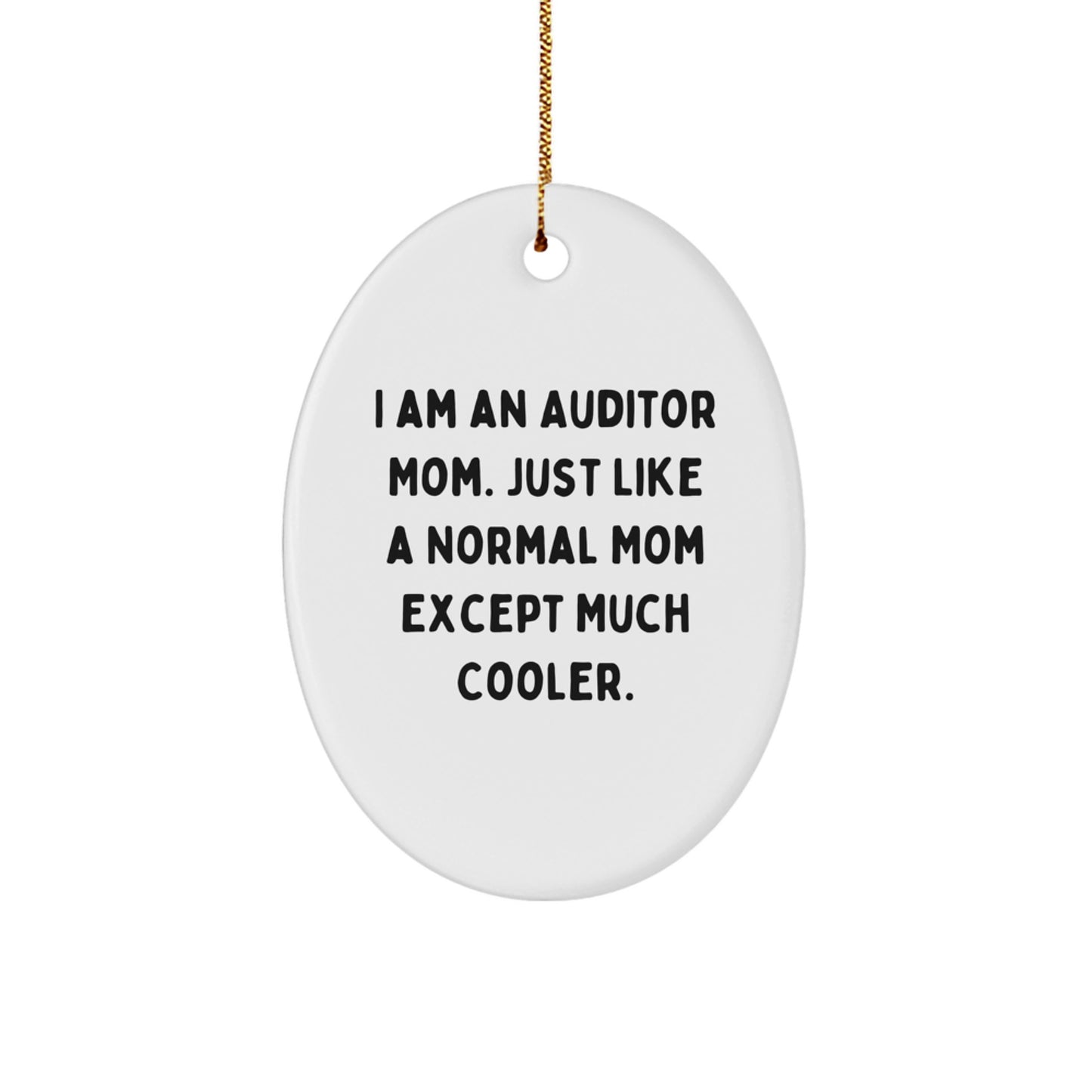 Funny Auditor Gifts for Auditor Mom, Cute Oval Ornament with I Am an Auditor Mom Quote, Christmas Unique Gifts from Friends to Family - Image 1