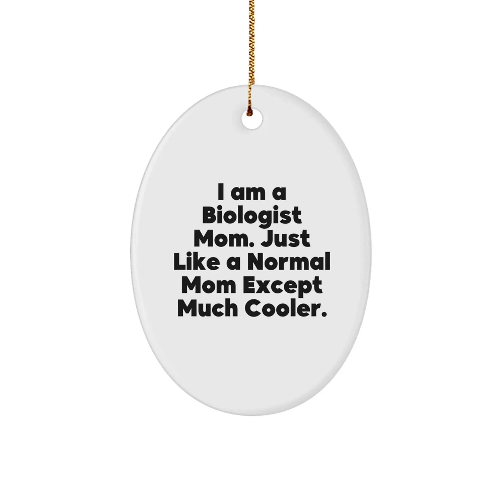 Funny Biologist Mom Gifts from Friends to Family - Oval Ornament for Christmas Unique Decorations
