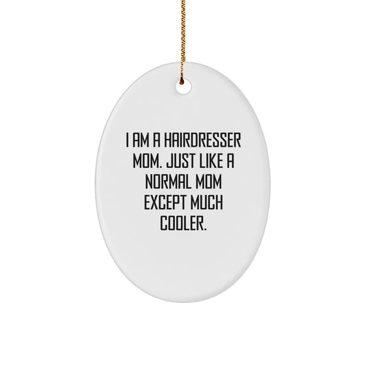 Funny Hairdresser Gifts, Oval Ornament for Hairdresser Mom, Gifts from Friends, Family, Coworkers for Hairdresser Women, Christmas Unique Decorations - Image 1