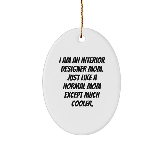Gifts from Friends for the Awesome Interior Designer Mom - Oval Ornament, Funny Christmas Decorations for Interior Designers, Oval Shaped White Decorative Item - Image 1