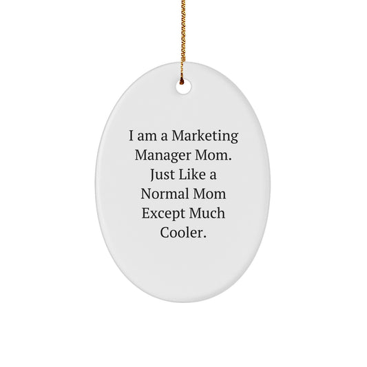 Marketing Manager Mom Oval Ornament Gifts from Friends, Family, or Coworkers for Marketing Manager Christmas Unique Gifts - Image 1