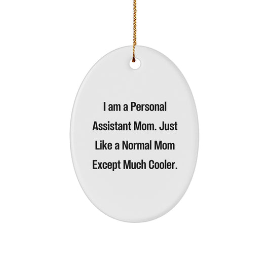 Personal Assistant Mom Oval Ornament, Funny Quote Gifts for Personal Assistant Women from Family, Friends, Coworkers, Christmas Unique Presents