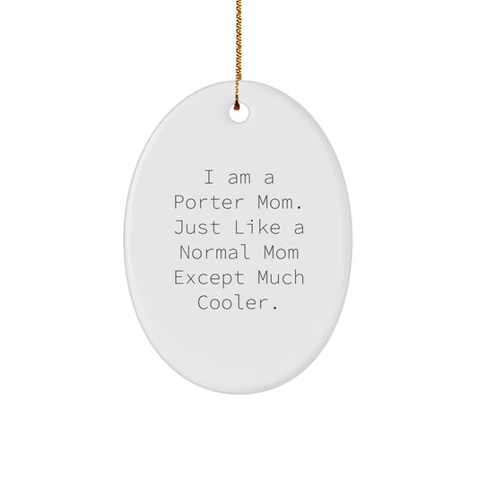 Porter Mom Oval Ornament Gifts from Friends to Family for Christmas - Image 1