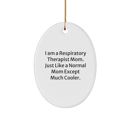 Funny Mom to a Respiratory Therapist, Personalized Oval Ornament, Gifts from Family to Respiratory Therapist Men, Christmas Unique Ornament - Image 1