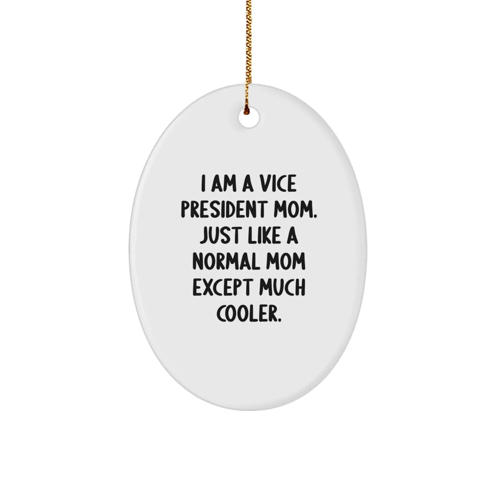 Funny Vice President Oval Ornaments, Gifts from Mom, for Vice President Mom, Christmas Unique Gifts