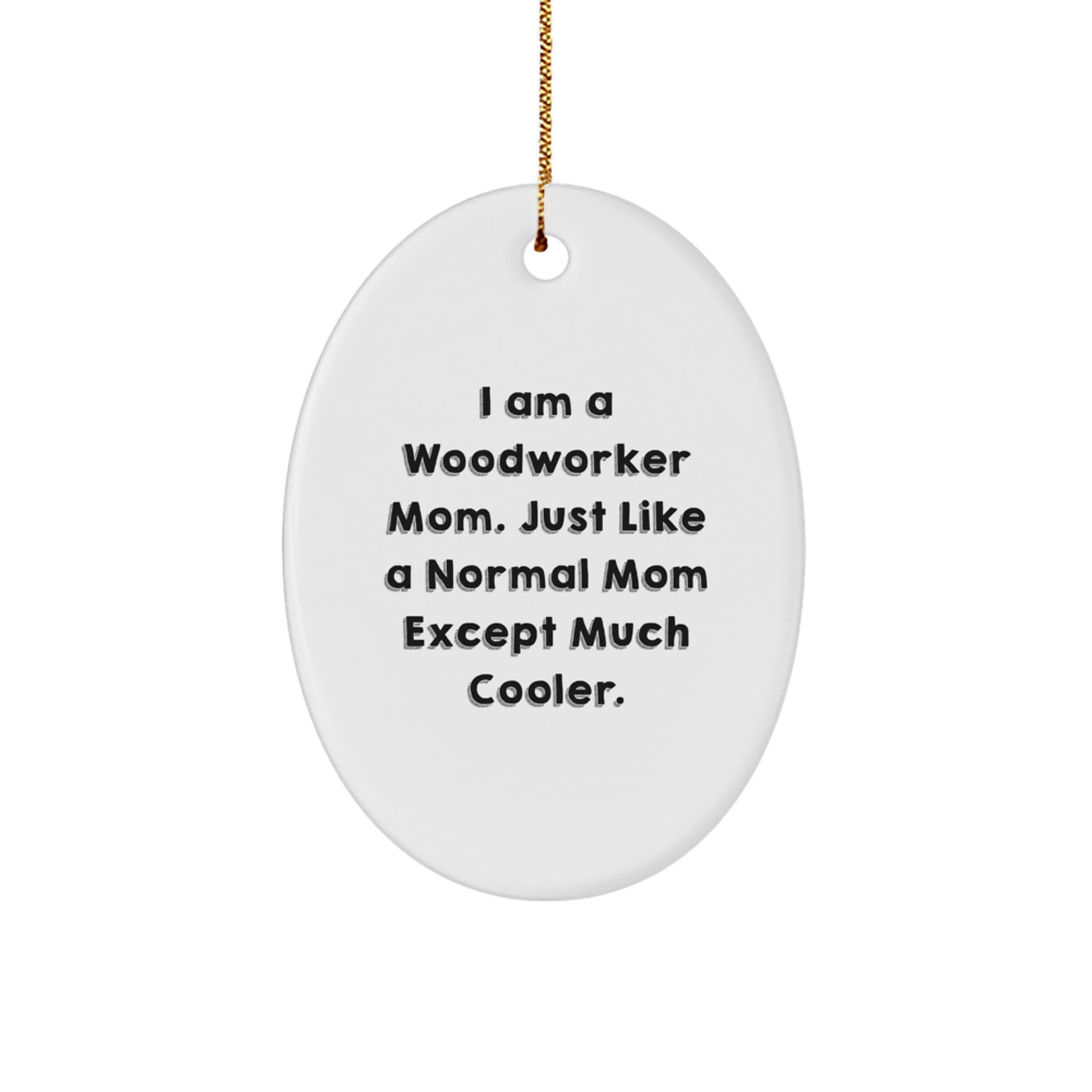 Woodworker Mom Oval Ornament Gifts from Friends for Christmas, Funny Woodworker Woodworking Mom Decorations, Oval Shaped - Image 1