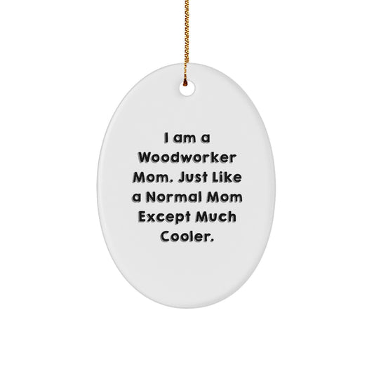 Woodworker Mom Oval Ornament Gifts from Friends for Christmas, Funny Woodworker Woodworking Mom Decorations, Oval Shaped - Image 1