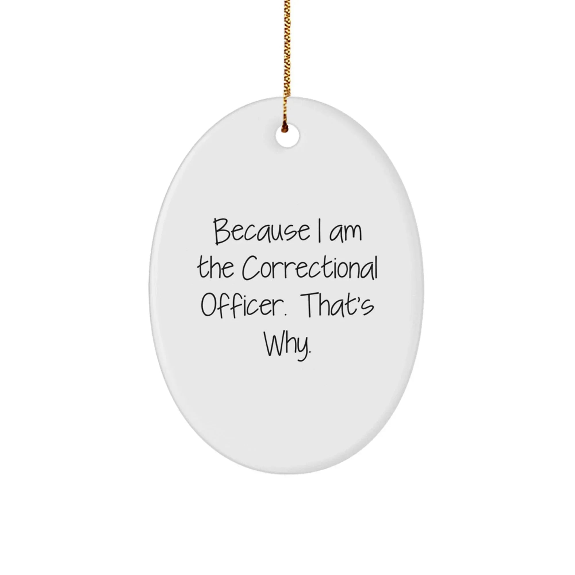 Funny Correctional Officer Oval Ornament Gifts from Friends and Family for Christmas Unique Presents for Correctional Officer Men