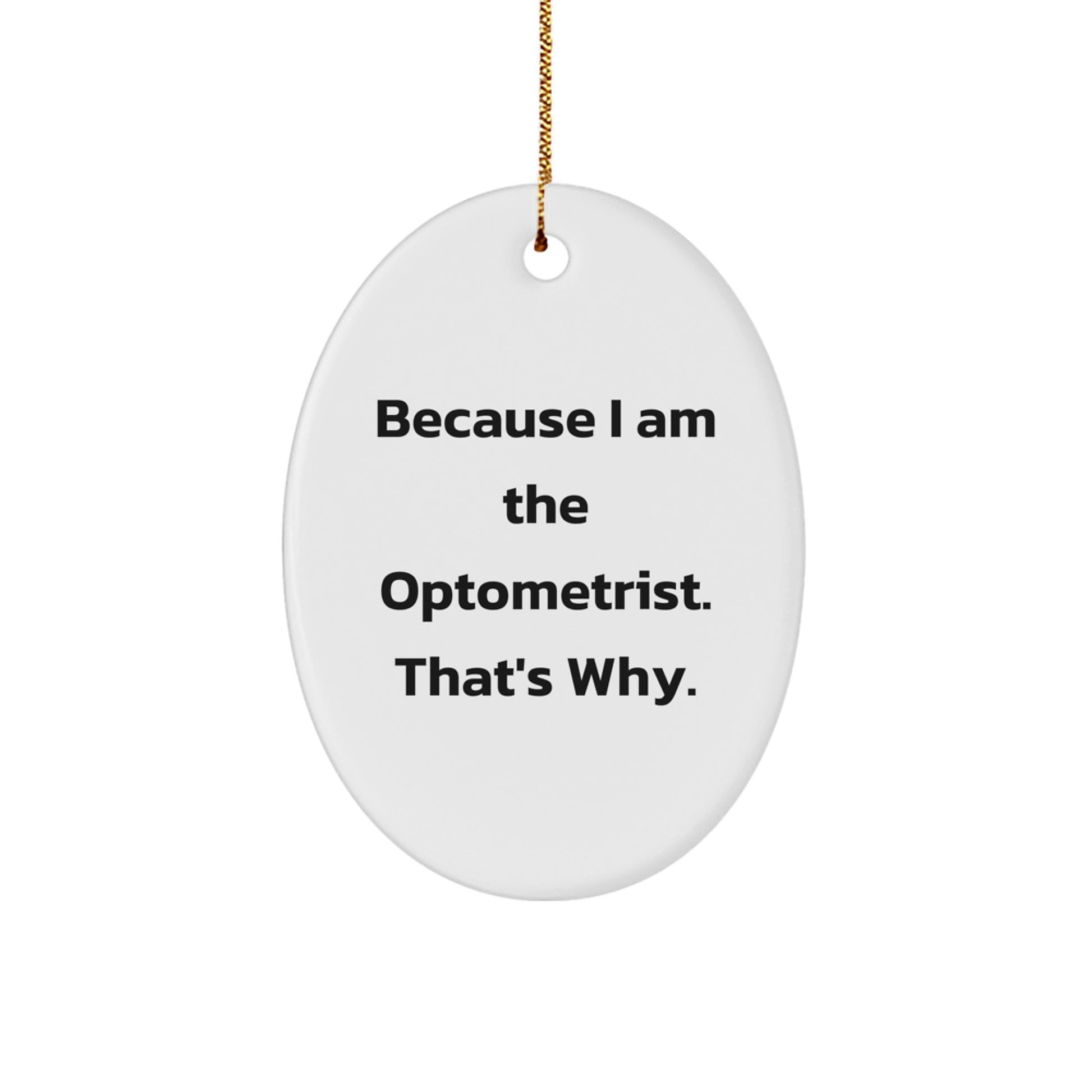 Optometrist Christmas Oval Ornament, Funny Quote Gifts from Men, Women, Friends, or Family for Optometrist, Oval Ornament Decorations - Image 1