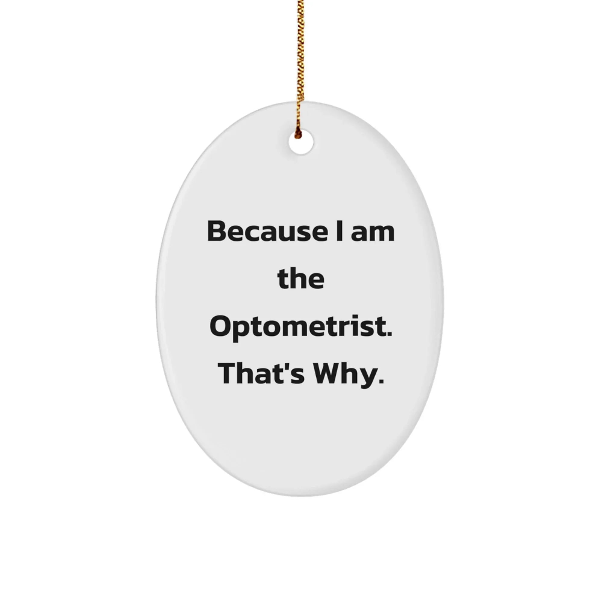 Optometrist Christmas Oval Ornament, Funny Quote Gifts from Men, Women, Friends, or Family for Optometrist, Oval Ornament Decorations