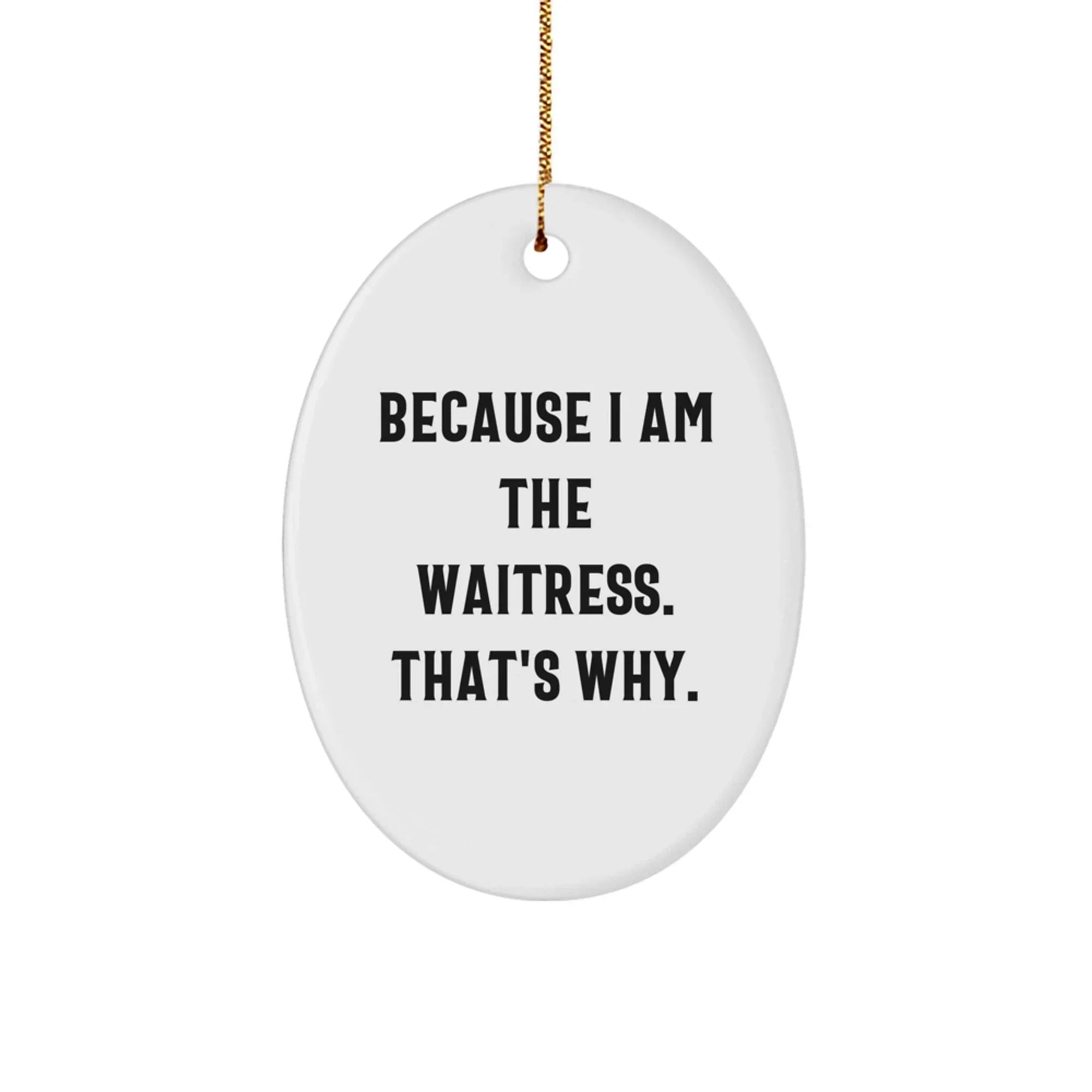 Waitress Inspired Oval Ornament, Funny Quote Gifts for Waitress, Christmas Unique Gifts from Friends, Cute Oval Decorations for Home