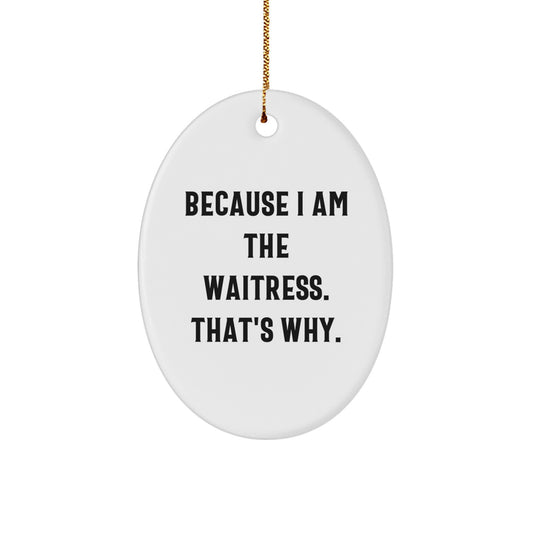 Waitress Inspired Oval Ornament, Funny Quote Gifts for Waitress, Christmas Unique Gifts from Friends, Cute Oval Decorations for Home - Image 1