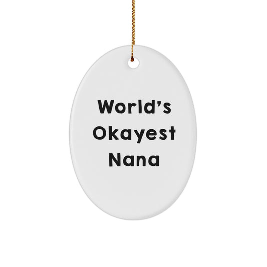 Funny Nana Gifts from Family, Oval Ornament World's Okayest Nana Christmas Unique Gifts - Image 1
