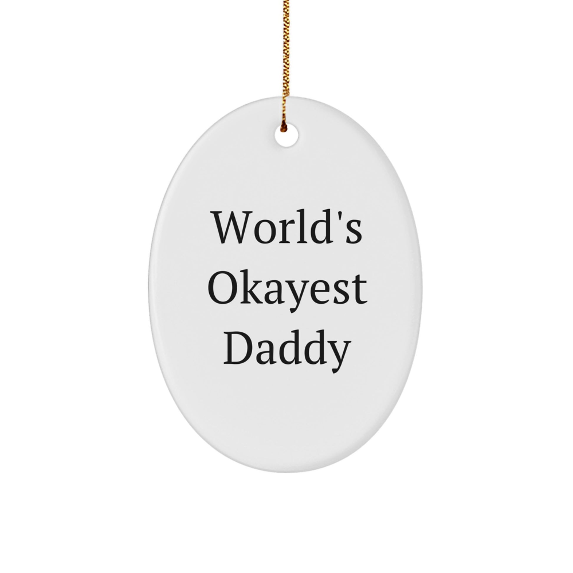 Funny World's Okayest Daddy Oval Ornament Gifts from Family for Men Christmas Unique Gifts - Image 1