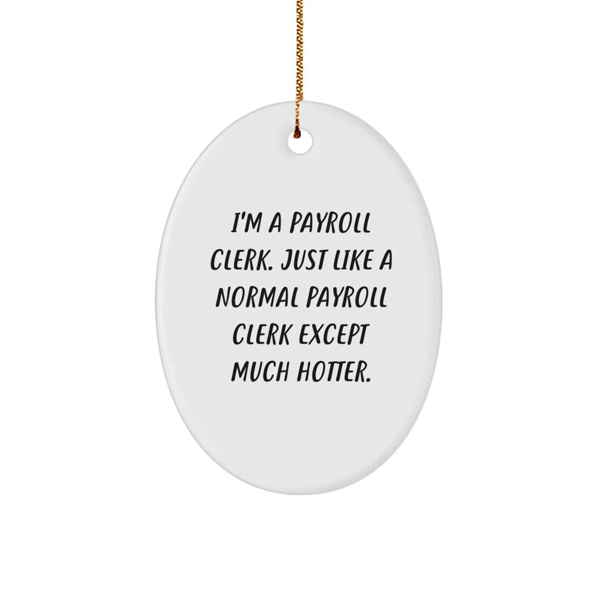 Funny Payroll Clerk Gifts from Men, Unique Oval Ornament for Payroll Clerk, Christmas Unique Gifts - Image 1