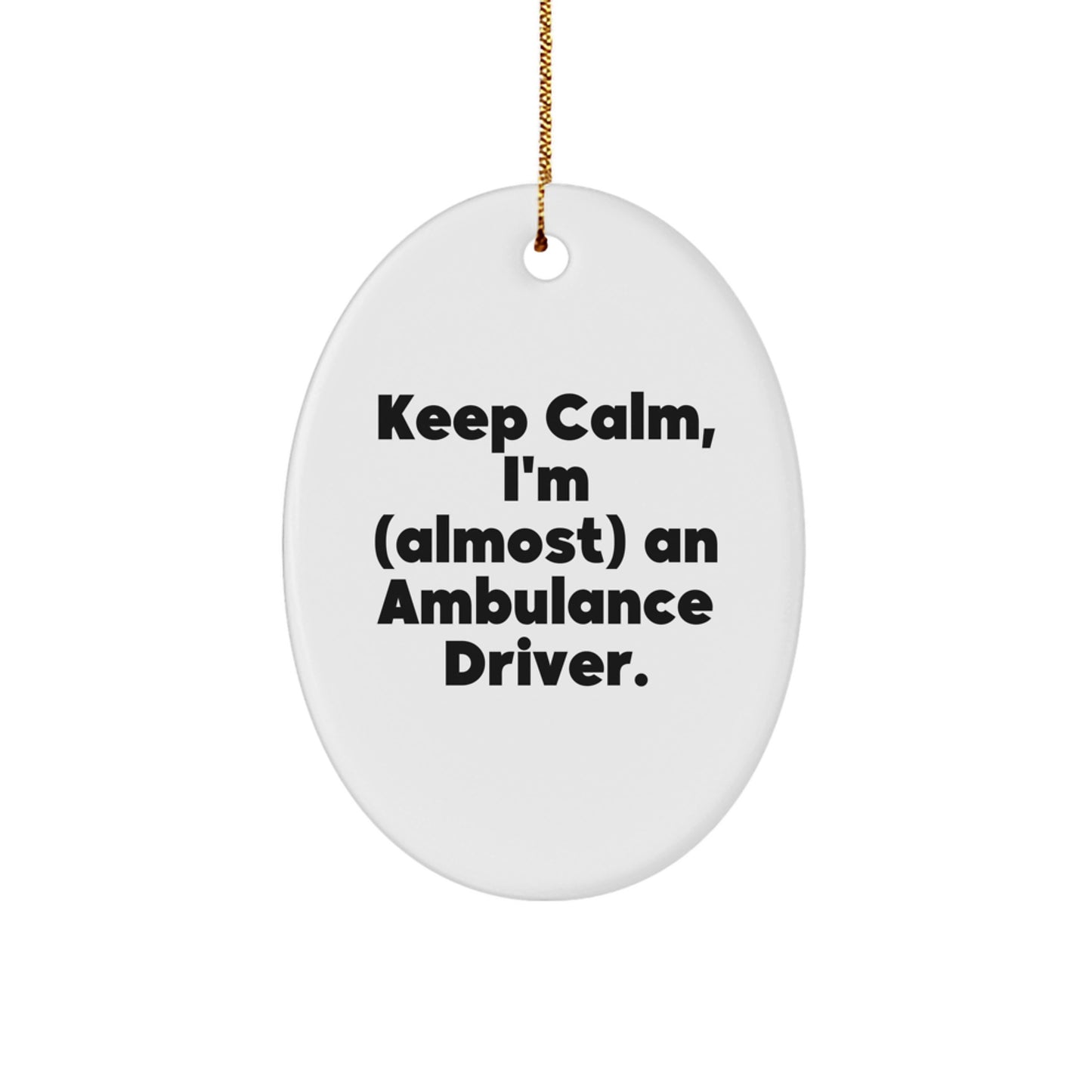 Funny Ambulance Driver Oval Ornament Gifts from Men to Christmas Unique Ambulance Driver Gifts - Image 1