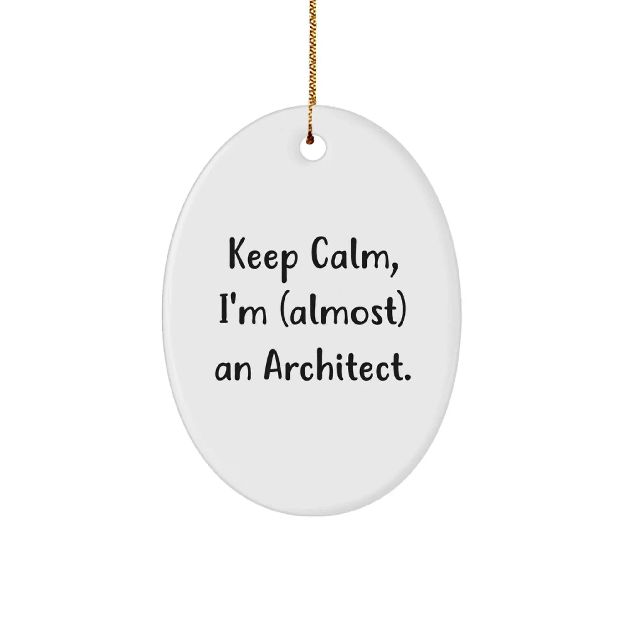 Keep Calm, I'm Almost An Architect! Oval Ornament Gifts