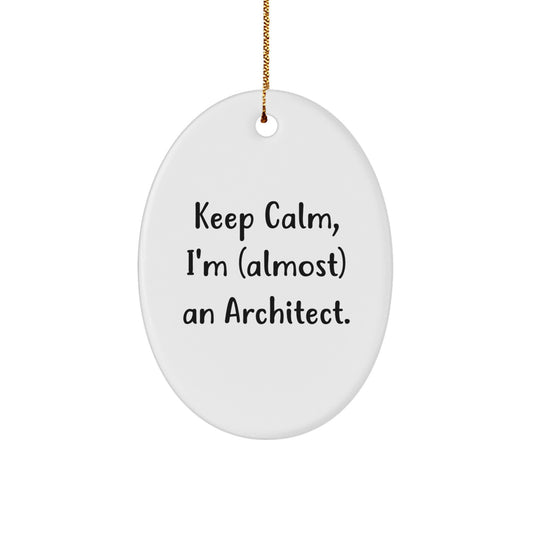 Keep Calm, I'm Almost An Architect! Oval Ornament Gifts