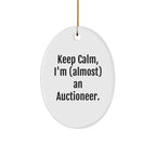 Keep Calm, I'm (almost) An Auctioneer! Oval Ornament Gifts for Auctioneer Friends and Family, Funny Christmas Unique Gift Ideas