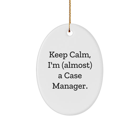 Case Manager Gifts from Friends, Oval Ornament with 'Keep Calm, I'm (almost) A Case Manager.', Christmas Unique Gifts - Image 1