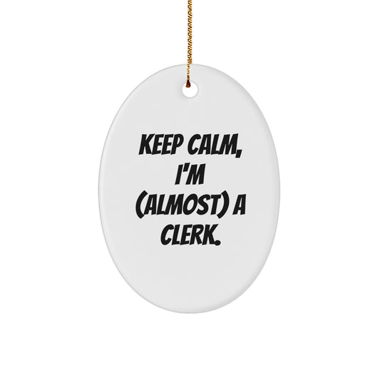 Funny Clerk Gifts for Men, Oval Ornament Keep Calm I'm Almost a Clerk White Christmas Unique Gifts - Image 1