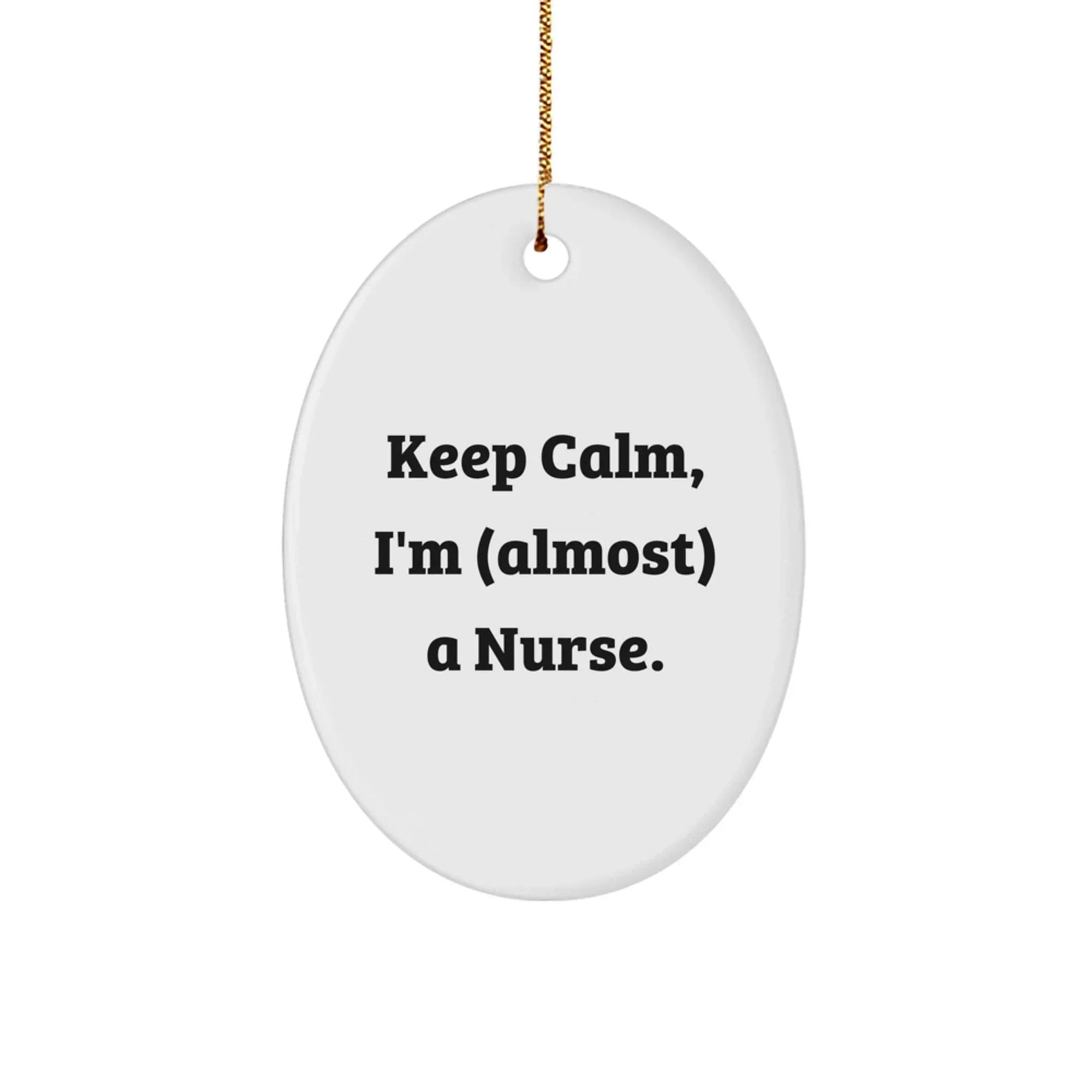 Funny Nurse Oval Ornament for Christmas Unique Gifts from Friends, Men, Women, to Nurse Coworkers, Family Members