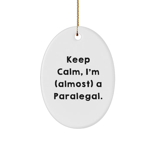 Funny Paralegal Oval Ornament, Gifts from Family for Paralegal, Christmas Unique Gifts, Keep Calm I'm almost a Paralegal, Oval Ornament for Paralegal - Image 1