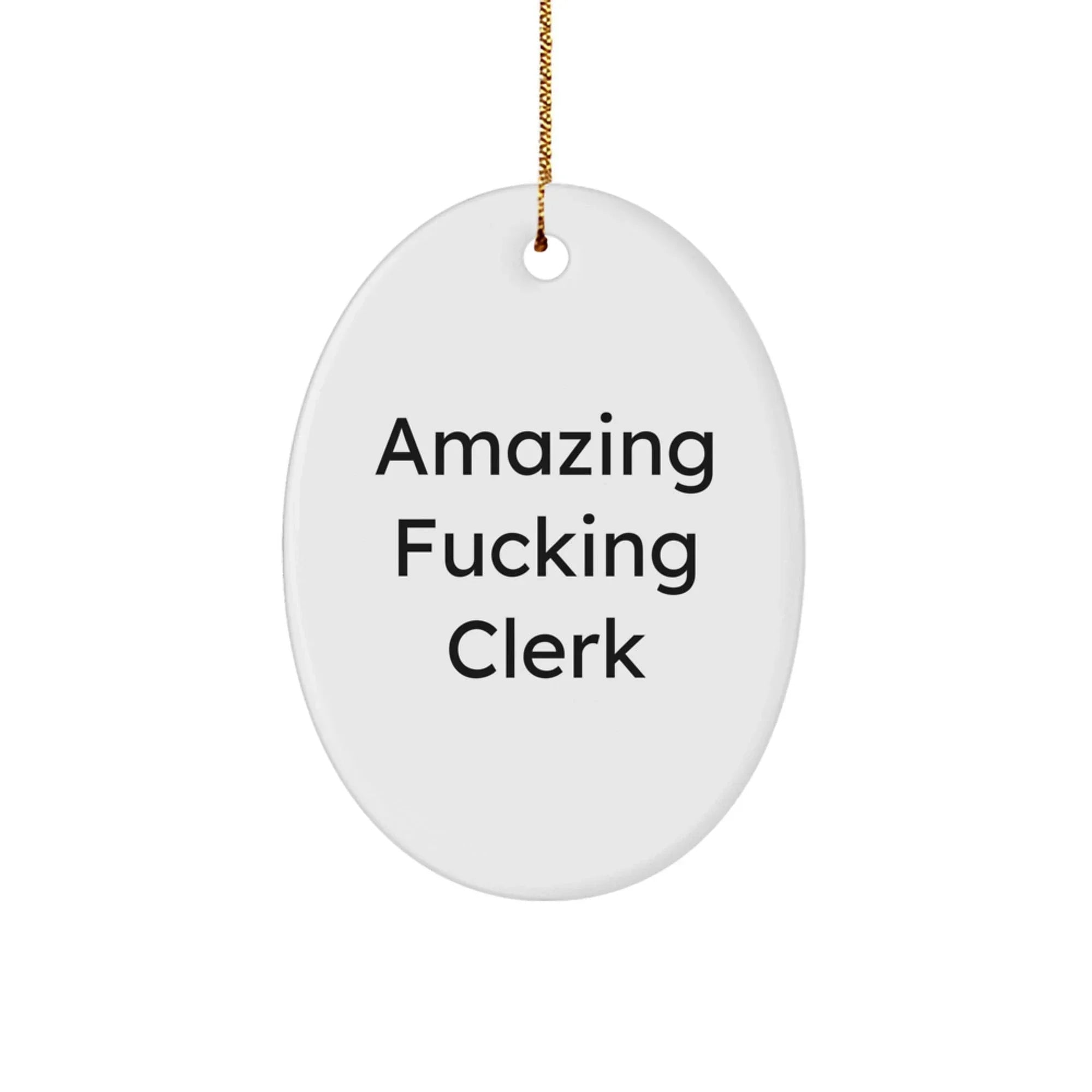 Funny Clerk Gifts from Friends, Oval Ornament Christmas Unique Gifts for Office Assistant, 'Amazing F--king Clerk' Office Decor