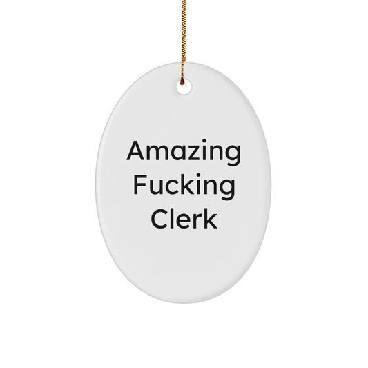 Funny Clerk Gifts from Friends, Oval Ornament Christmas Unique Gifts for Office Assistant, 'Amazing F--king Clerk' Office Decor - Image 1