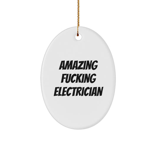 Funny Electrician Gifts from Friends or Family for Christmas Unique Oval Ornament Amazing F--king Electrician Decorations - Image 1