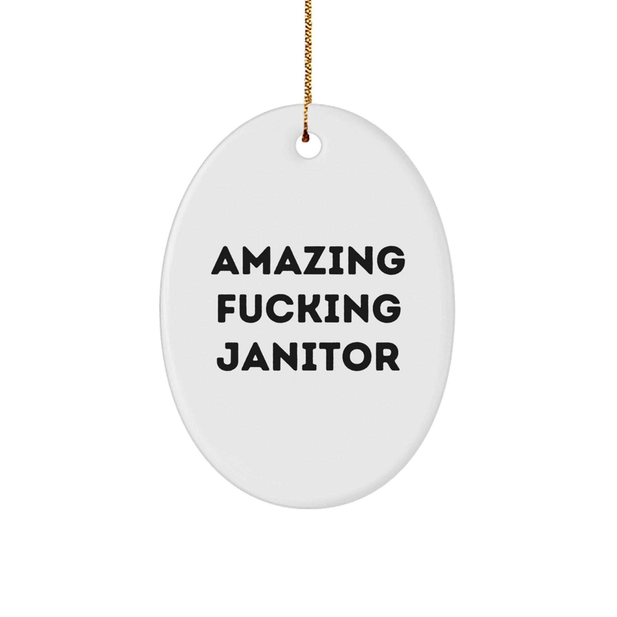 Funny Janitor Gifts for Friends, Oval Ornament, Amazing F--king Janitor, Gift from Friends to Janitor, Christmas Unique Gifts - Image 1