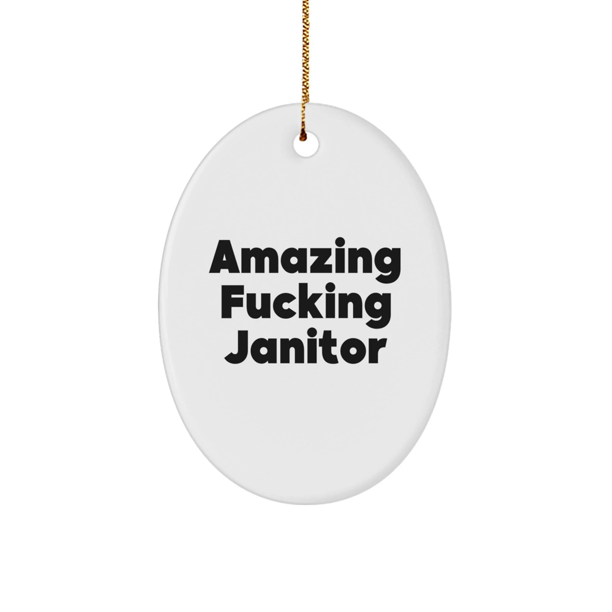 Funny Janitor Gifts for Men, Oval Ornament with Amazing F--king Janitor Quote, Christmas Unique Gifts from Friends and Family - Image 1