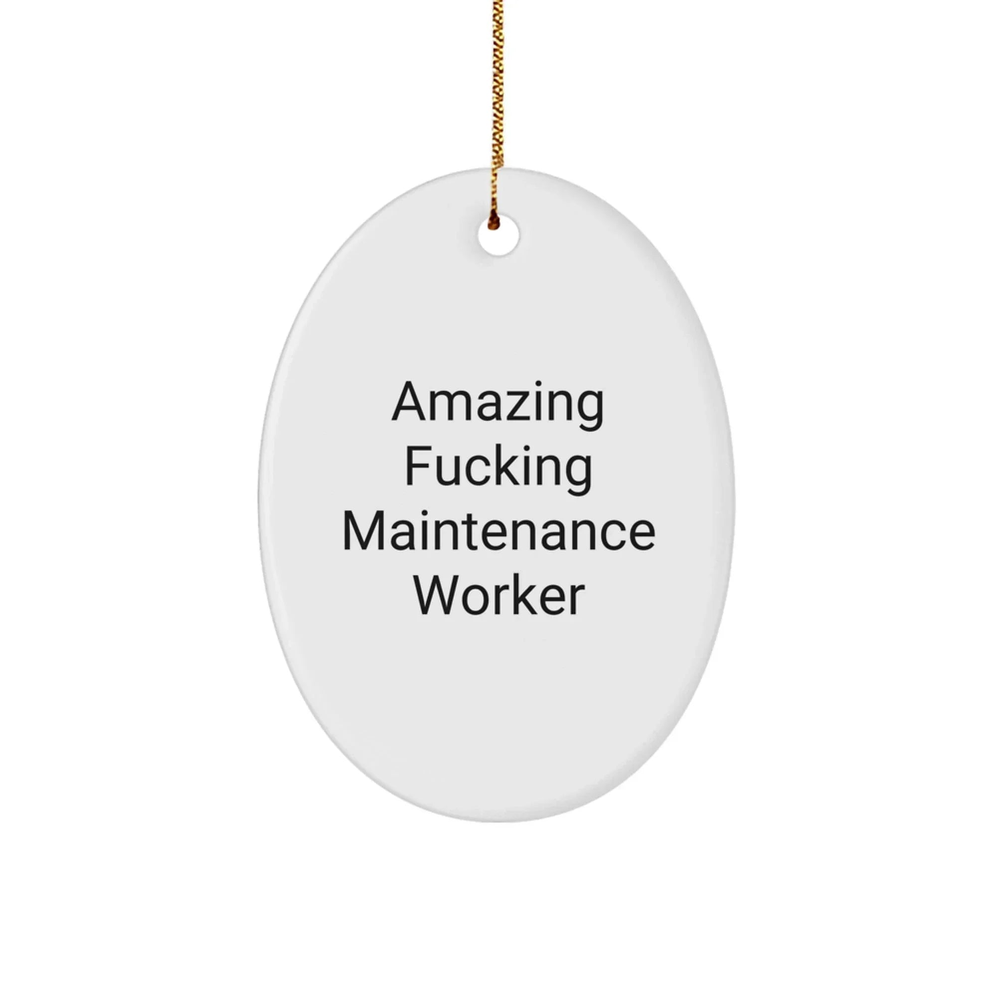 Funny Maintenance Worker Gifts from Men - Oval Ornament for Christmas Unique Gifts for Maintenance Worker Friends