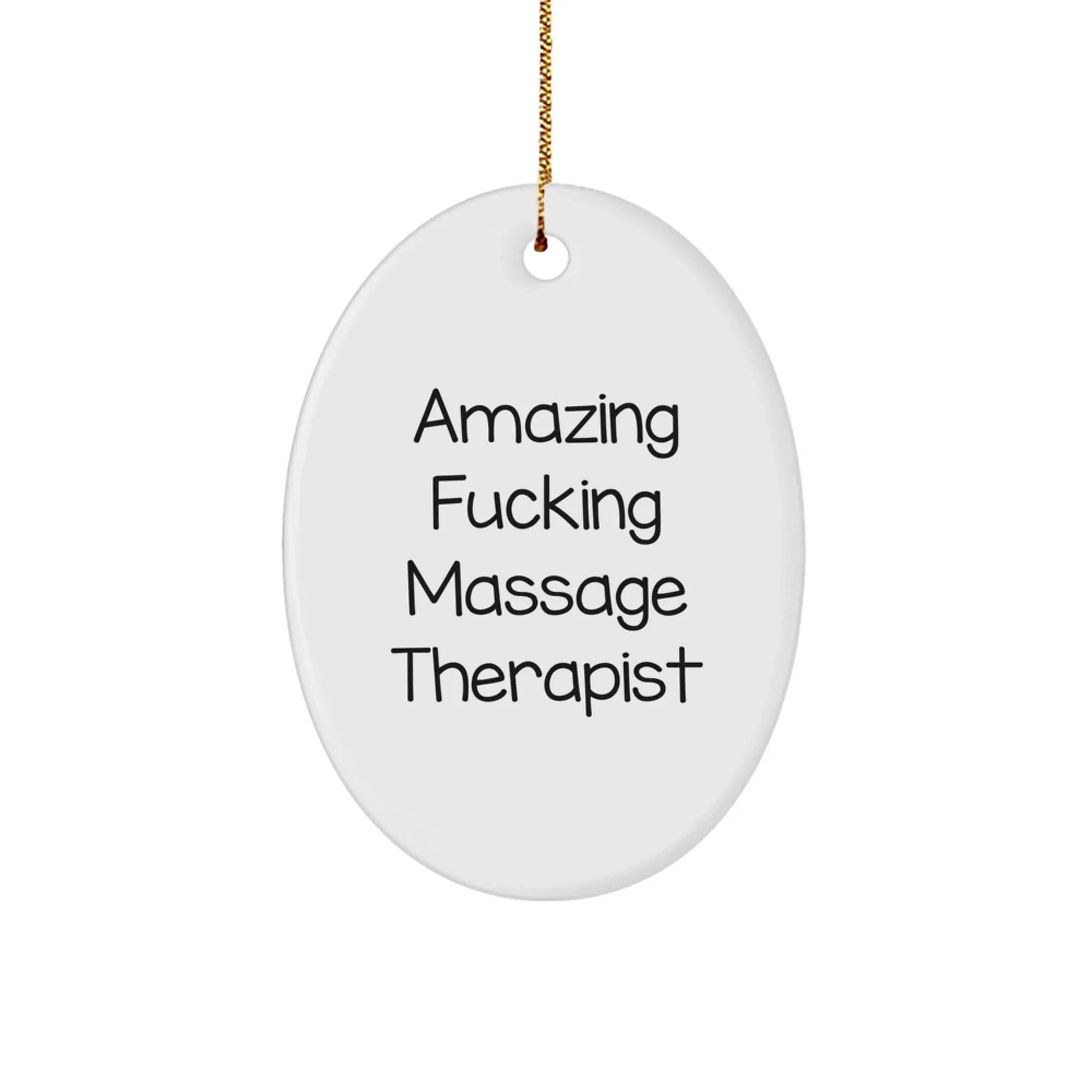 Funny 'Amazing F--king Massage Therapist' Gift for Friends, 'Massage Therapist' Oval Ornament Christmas Unique Gifts, from Men, for Women, Christmas Decorations