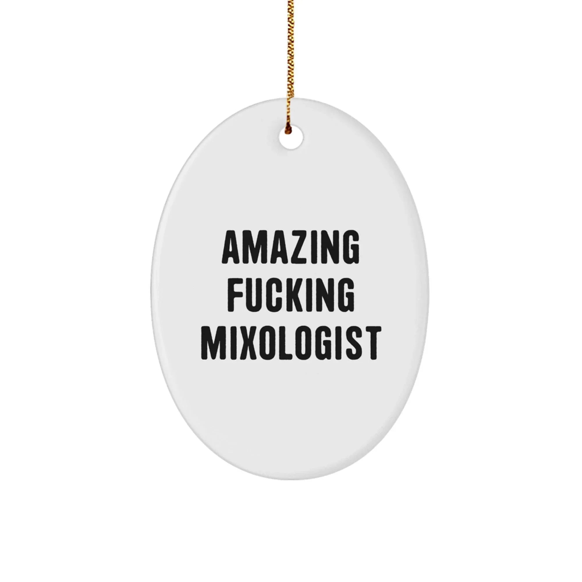 Fun and Humorous 'Amazing F--king Mixologist' Oval Ornament Gifts from Friends to Mixologist Men Women for Christmas