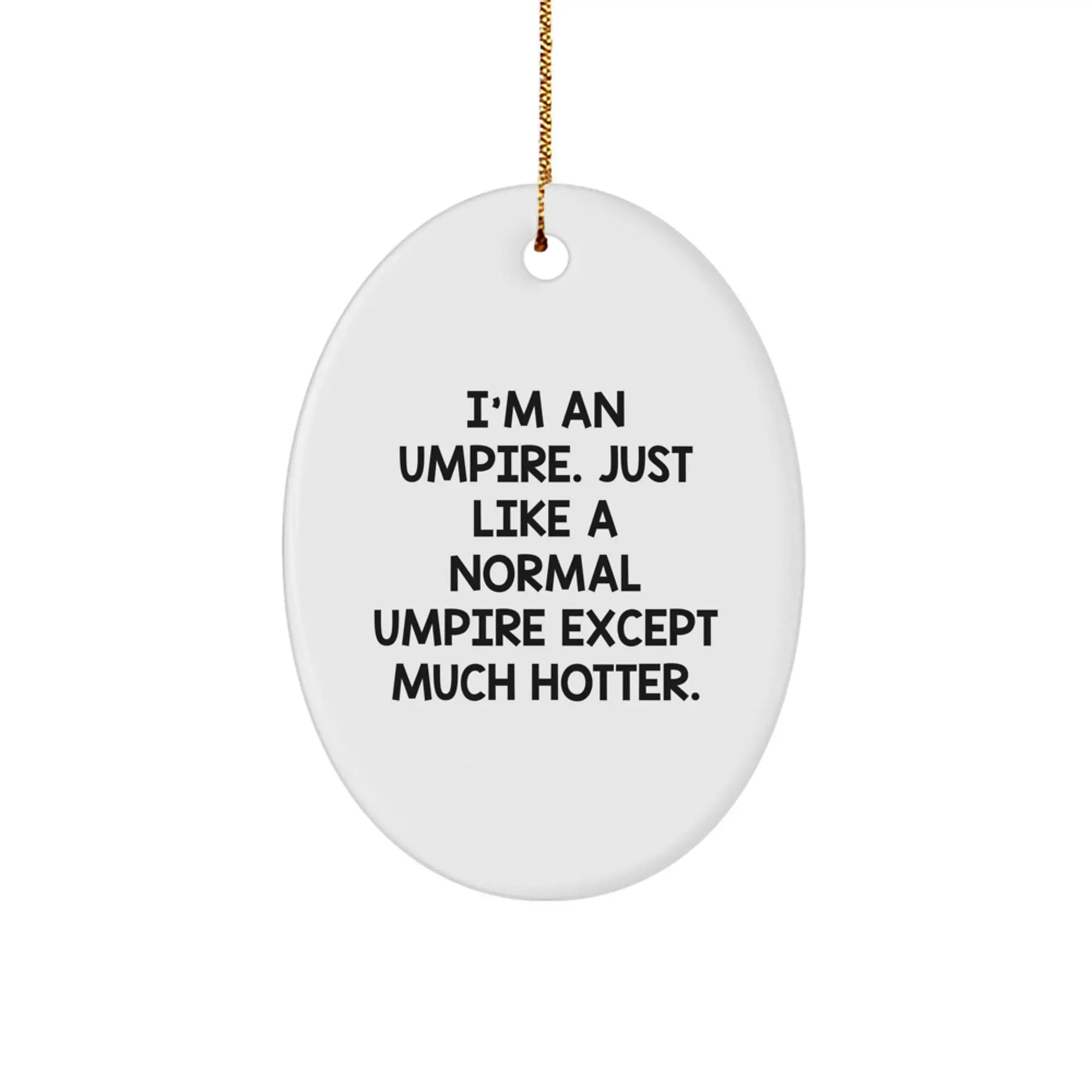 Fun Bold Hot Umpire Novelty Seasonal Christmas Ornament for Friends Gift - Image 1
