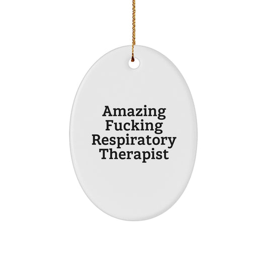 Funny Respiratory Therapist Gifts from Men Christmas Oval Ornament 'Amazing F--king Respiratory Therapist' for Respiratory Therapist - Image 1