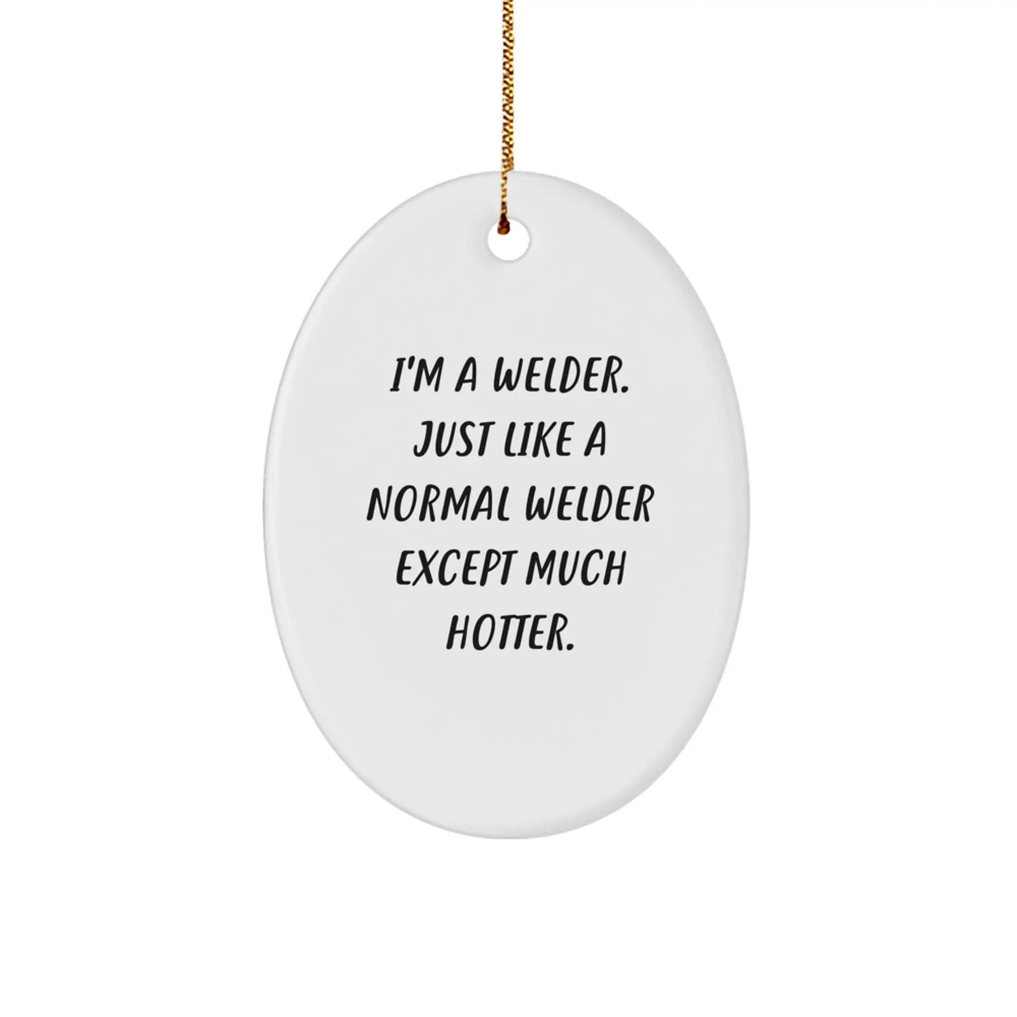 Funny Welder Oval Ornament Gifts from Friends for Welder Men's Christmas Unique - Image 1