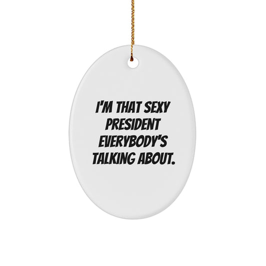 Unique Funny President Oval Ornament Gifts for President, Men, and Friends, Christmas Unique Gifts from Men to President - Image 1