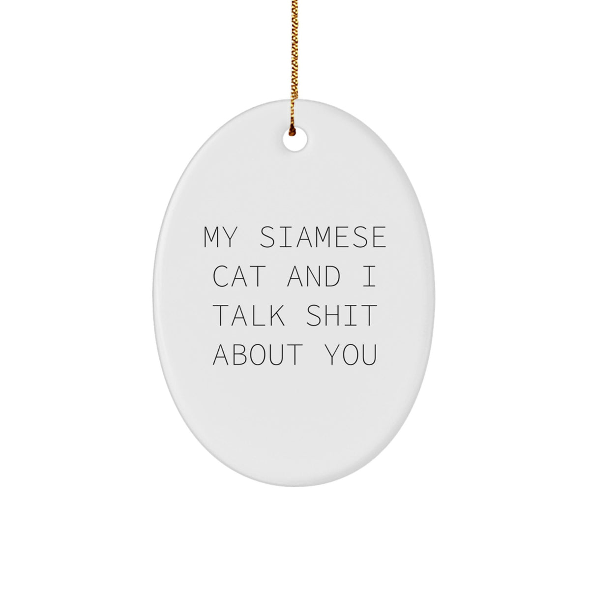 Christmas Ornament Funny Siamese Cat Gift for Coworkers - My Siamese Cat - Image 1