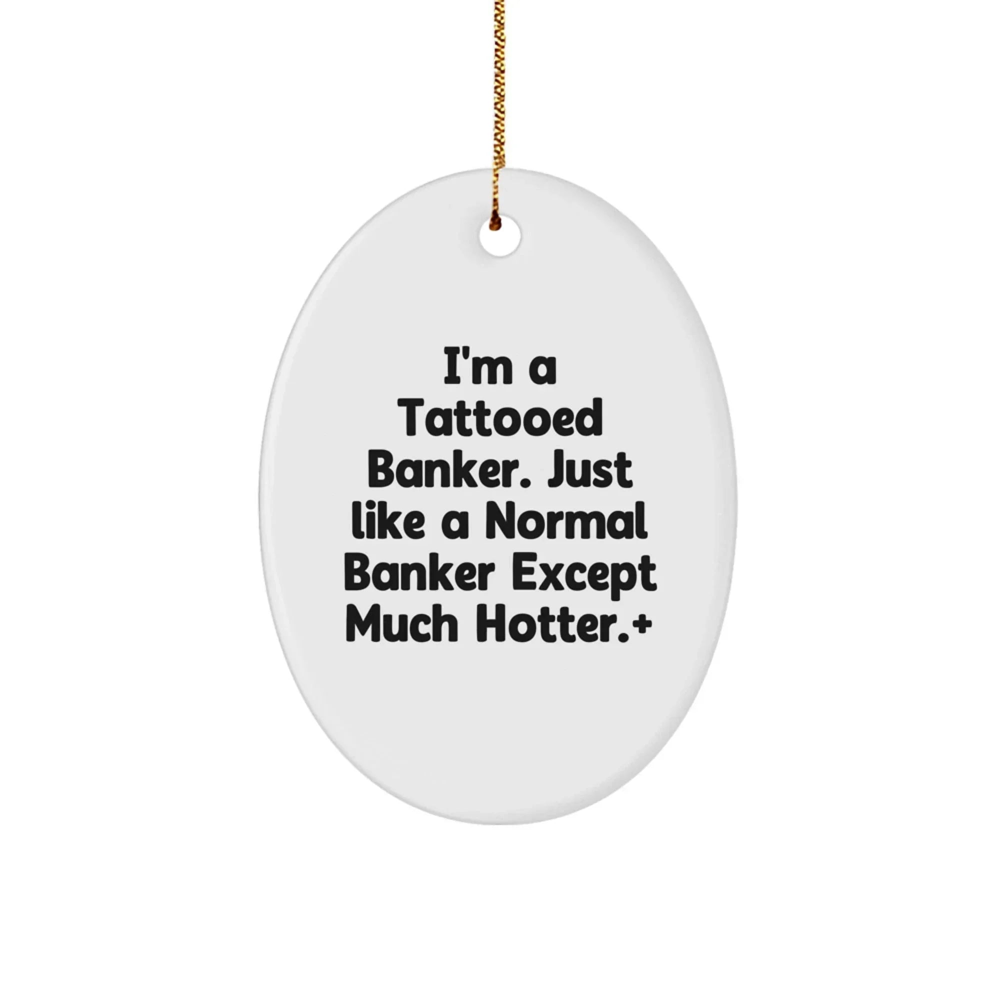 Funny Banker Gifts for Men, Unique Oval Ornament from Friends for Banker's Christmas Unique Gifts