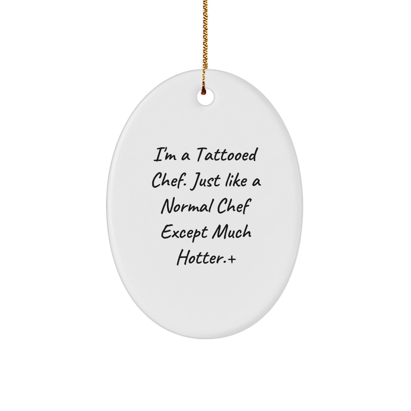 Funny Chef Gifts for Men Oval Ornament, I'm A Tattooed Chef, Christmas Unique Decorations from Friends - Image 1