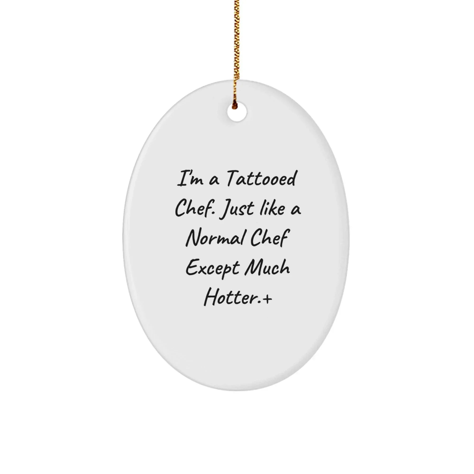 Funny Chef Gifts for Men Oval Ornament, I'm A Tattooed Chef, Christmas Unique Decorations from Friends