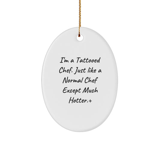 Funny Chef Gifts for Men Oval Ornament, I'm A Tattooed Chef, Christmas Unique Decorations from Friends - Image 1
